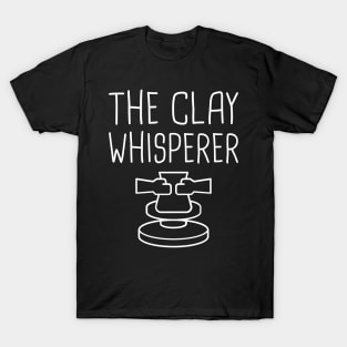 The Clay Whisperer | Funny Pottery Design T-Shirt